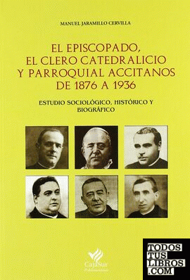 El Episcopado, el clero catedralicio y parroquial accitanos de 1876 a 1936