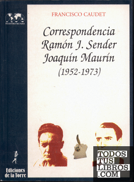 Correspondencia Ramón J. Sender / Joaquín Maurín