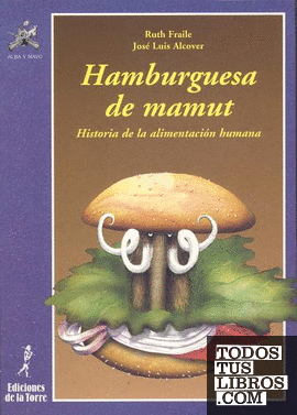 Hamburguesa de mamut. Historia de la alimentación humana