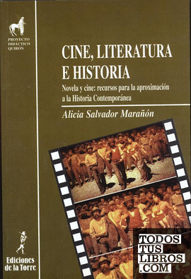 Cine, literatura e historia. Novela y cine: recursos para la aproximación a la Historia Contemporanea