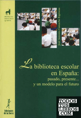 Biblioteca escolar en España: pasado, presente¿ y un modelo para el futuro, La