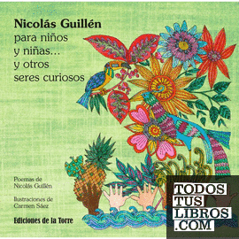 Nicolás Guillén para niños y niñas y otros seres curiosos
