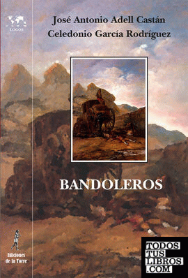 Bandoleros. Historias y leyendas románticas españolas