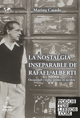 La nostalgia inseparable de Rafael Alberti