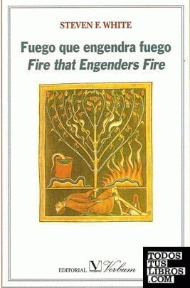 Fuego que engendra fuego / Fire that engenders fire