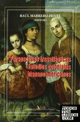Perspectivas trasatlánticas. Estudios coloniales hispanoamericanos