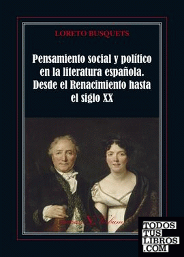 Pensamiento social y político en la literatura española. Desde el Renacimiento hasta el siglo XX