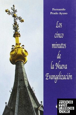 CINCO MINUTOS DE LA NUEVA EVANGELIZACION, LOS.