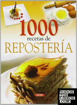 1000 RECETAS DE REPOSTERIA