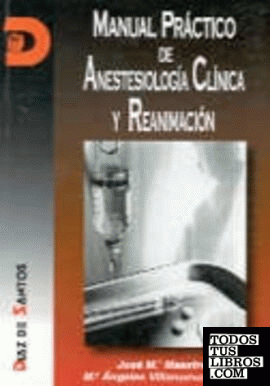 Manual práctico de anestesiología clínica y reanimación