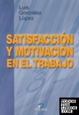 Satisfacción y motivación en el trabajo