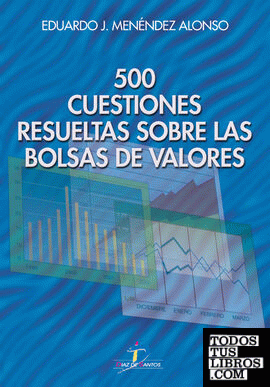 500 cuestiones resueltas sobre las Bolsas de Valores