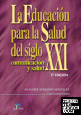 La educación para la salud del siglo XXI. 2ª Ed.
