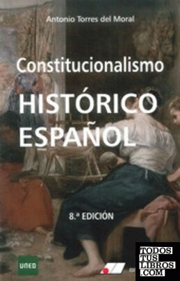 CONSTITUCIONALISMO HISTORICO ESPAÑOL 8º Edic.