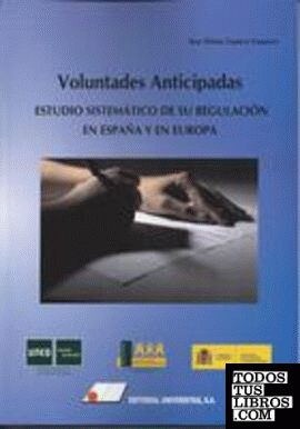 Voluntades Anticipadas:Estudio sistemático de su regulación en España y  en Europa
