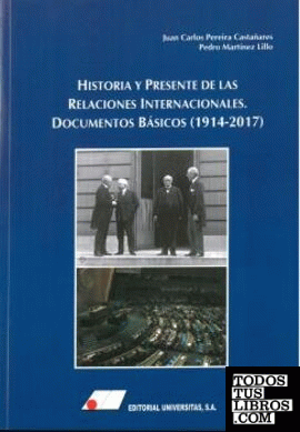 Historia y presente de las relaciones internacionales: documentos básicos (1914-2016)