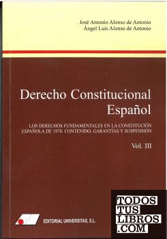 Derecho Constitucional Español (III). Los derechos fundamentales en la constitución española de 1978. Contenido, garantías y suspensión