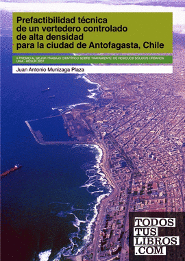 Prefactibilidad técnica de un vertedero controlado de alta densidad para la ciudad de Antofagasta (Chile)