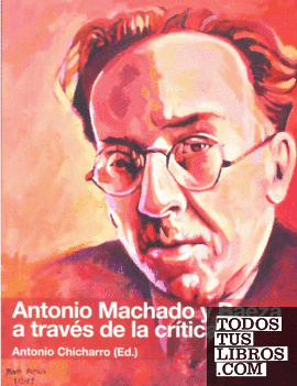 Antonio Machado y Baeza a través de la crítica