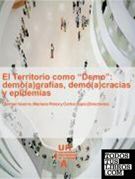 El Territorio como "Demo": demo(a)grafias, demo(a)cracias y epidemias