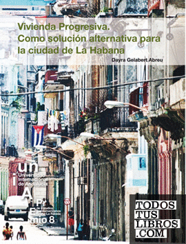 Vivienda Progresiva. Como solución alternativa para la ciudad de La Habana