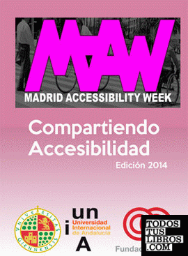 Madrid Accessibility Week. Compartiendo Accesibilidad. Edición 2014