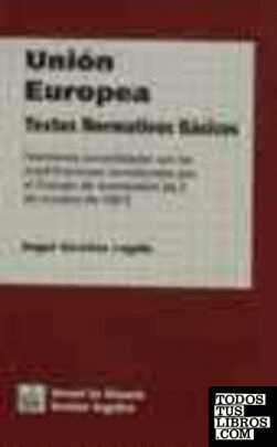 Union Europea. Textos Normativos Básicos (Ed., 1998)