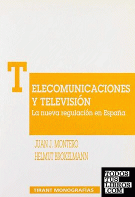Telecomunicaciones y Televisión. La nueva regulación en España