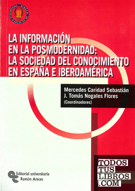La información en la posmodernidad: la sociedad del conocimiento en España e Iberoamérica
