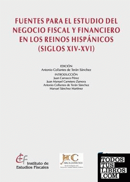 Fuentes para el estudio del negocio fiscal y financiero en los Reinos Hispánicos (siglos XIV-XVI)