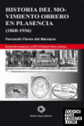 Historia del Movimiento Obrero en Plasencia, 1868-1936