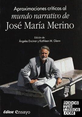 Aproximaciones críticas al mundo narrativo de José María Merino