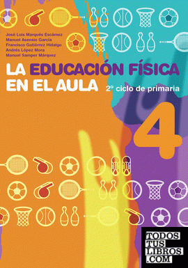 EDUCACIÓN FÍSICA EN EL AULA.4, LA. 2º ciclo de primaria. Cuaderno del alumno (Color)