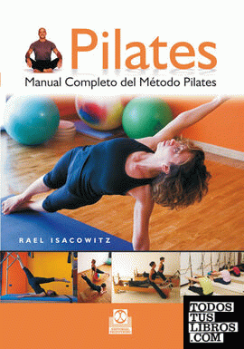 PILATES. Manual completo del método Pilates