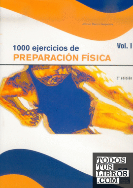 Mil ejercicios de preparación física (2 Vol.)