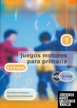 JUEGOS MOTORES PARA PRIMARIA -6 a 8 años- (Libro+CD)