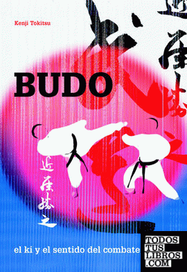 BUDO. El ki y el sentido del combate (Bicolor)