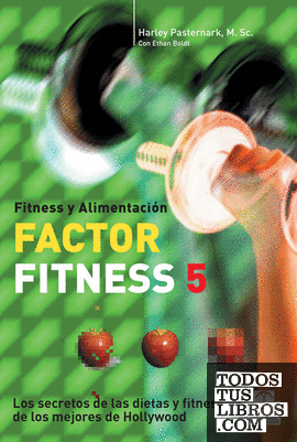 Factor fitness 5. Los secretos de las dietas y fitness de los mejores de Hollywood