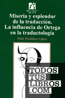 Miseria y esplendor de la traducción. La influencia de Ortega en la traductología.