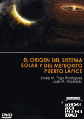 El origen del sistema solar y del meteorito Puerto Lápice