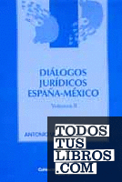 Diálogos jurídicos España-México. II
