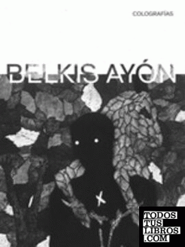 BELKIS AYON COLOGRAFIAS