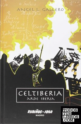 Celtiberia: arde Iberia