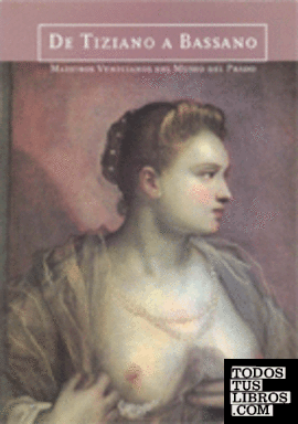 De Tiziano a Bassano. Maestros venecianos del Museo del Prado