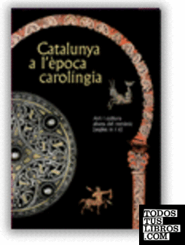 Catalunya a l'època carolíngia. Art i cultura abans del romànic (segles IX i X) (català-anglès)