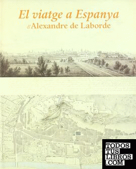 El viatge a Espanya d'Alexandre de Laborde (1806-1820)