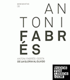 Antoni Fabrés. De la gloria al olvido