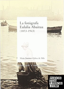 La fotógrafa Eulalia Abaitua (1853-1943)