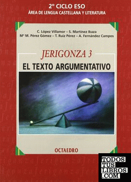 Jerigonza 3, el texto argumentativo, ESO, 2 ciclo