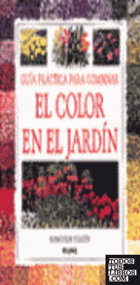 Guía práctica para combinar el color en el jardín